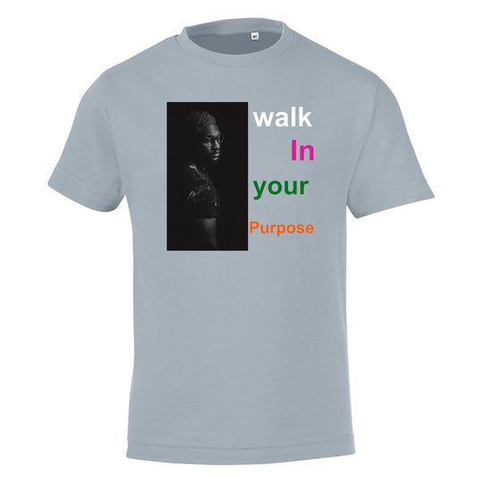WALK IN YOUR PURPOSE T SHIRT